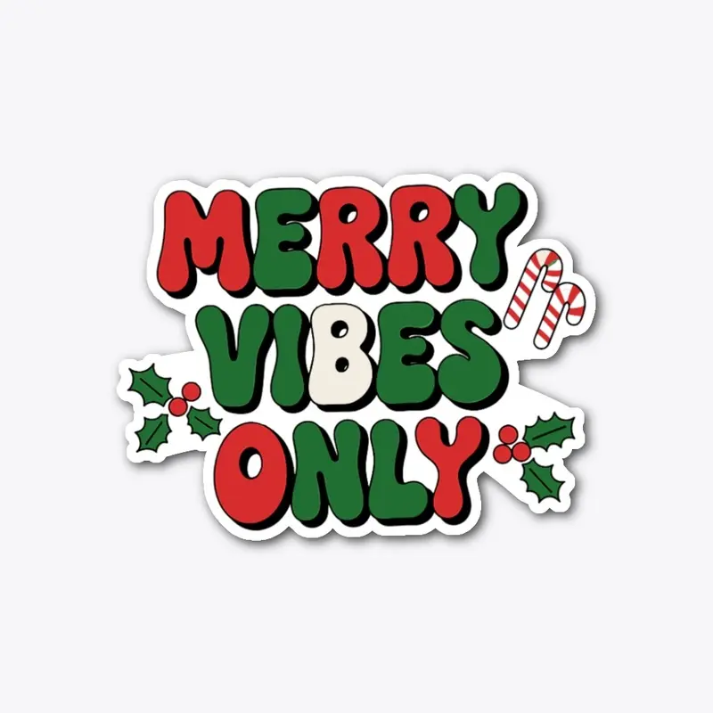 Merry Vibes Only